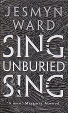 Sing, Unburied, Sing by Jesmyn Ward